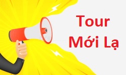 TOUR MỚI LẠ